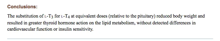 The conclusion of a study which shows that substituting out T3 for T4 results in weight loss and better cholesterol levels. 