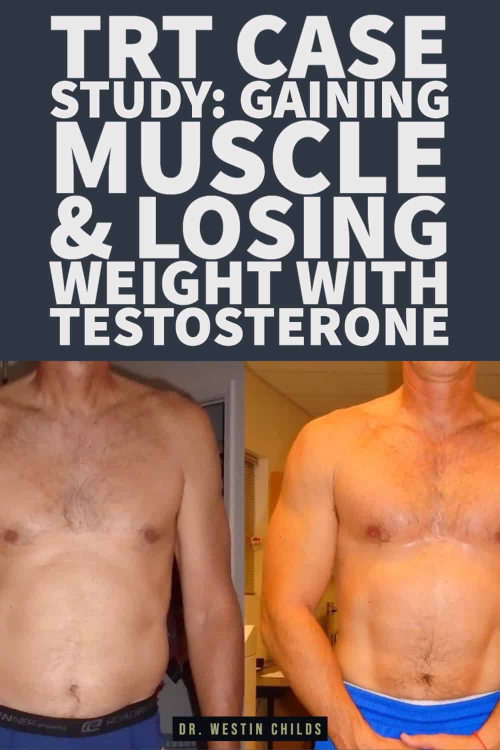 trt case study gaining muscle & losing weight with testosterone