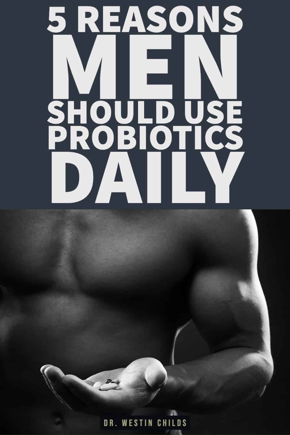 5 reasons men should use probiotics daily