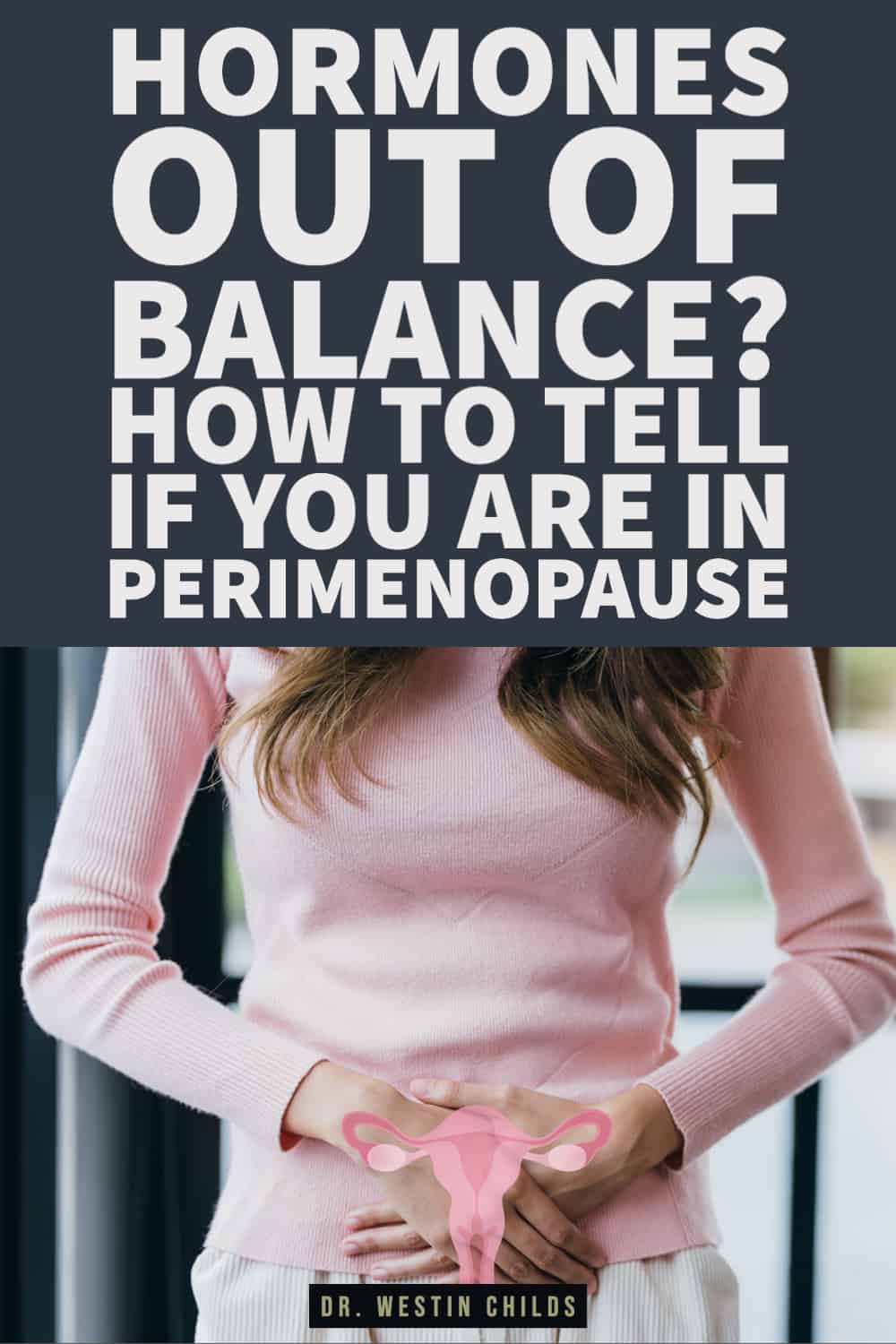 hormones out of balance how to tell if you are in perimenopause