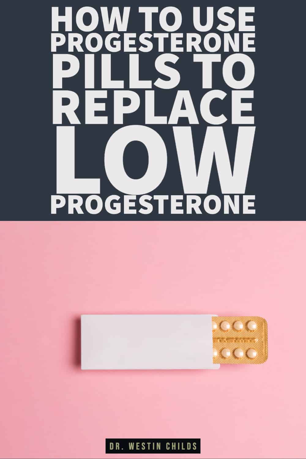 how to use progesterone pills to replace low progesterone