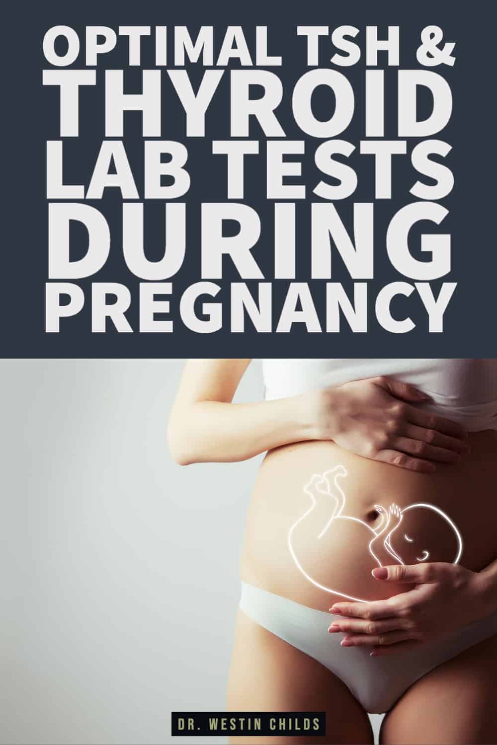 Optimal TSH & thyroid lab tests during pregnancy