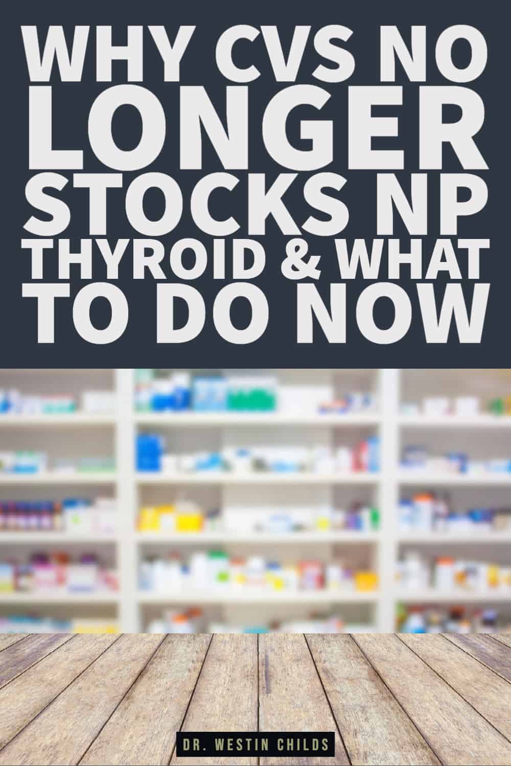 why CVS no longer stocks NP thyroid & what to do now