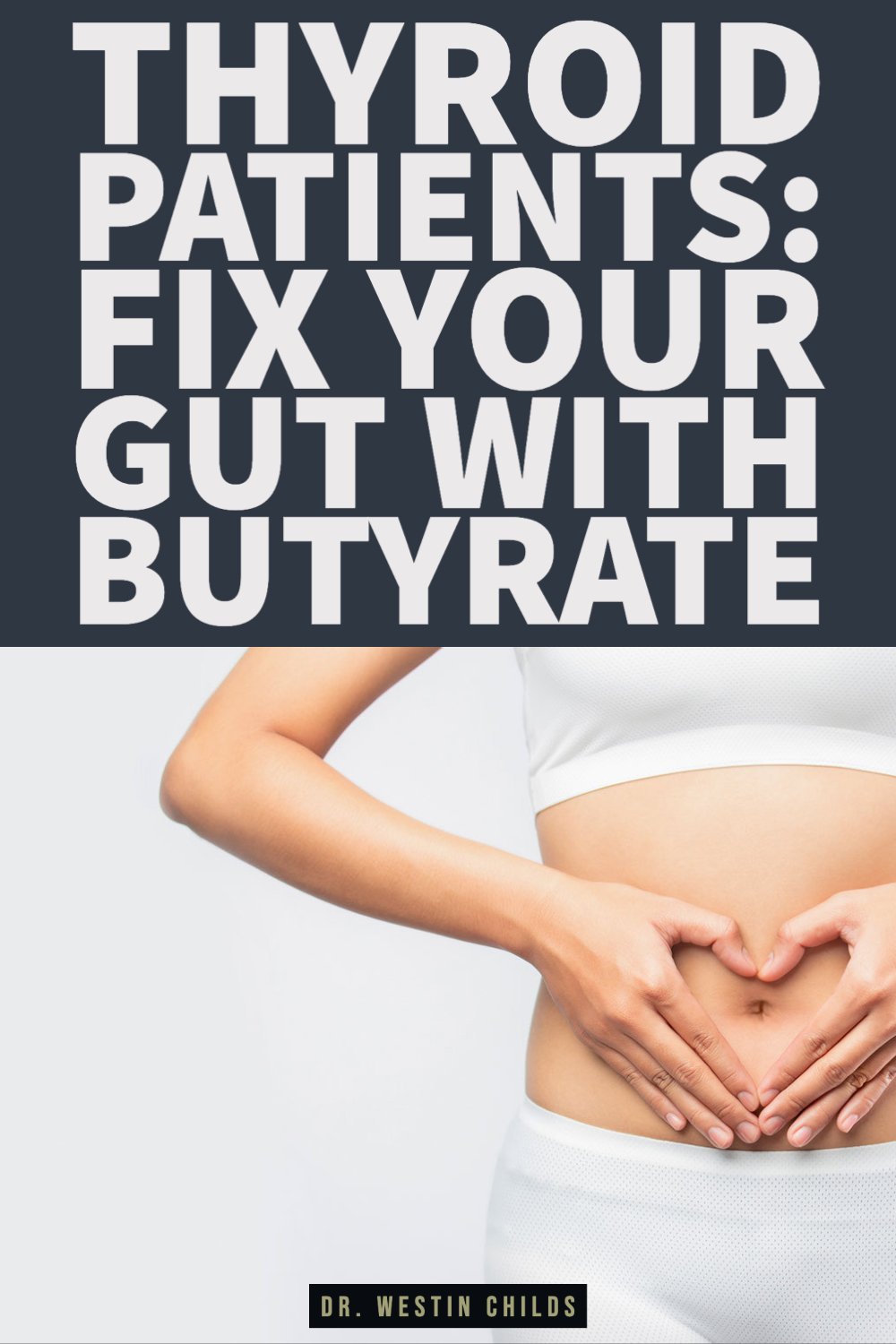 thyroid patients_ fix your gut with butyrate