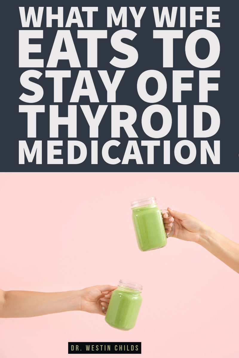 what my wife eats to stay off thyroid medication