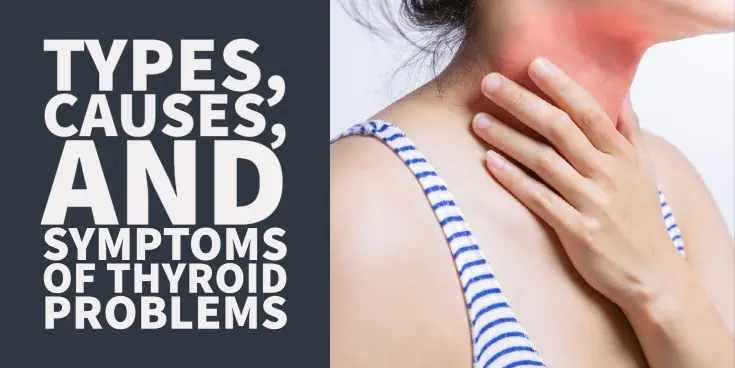 types, causes, and symptoms of thyroid problems