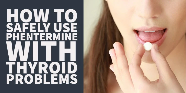 how to safely use phentermine with thyroid problems