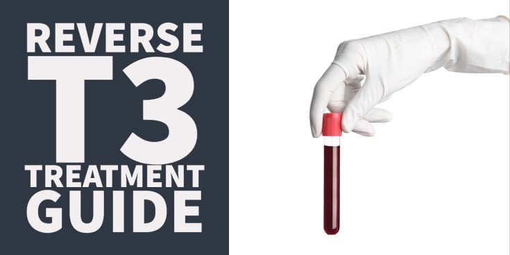 reverse t3 treatment guide - how to manage your levels