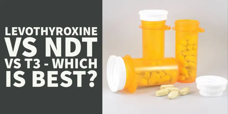 How to find the best thyroid medication for your body - levothyroxine vs NDT vs T3