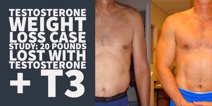 Testosterone Weight Loss Case Study 20 Pounds Lost with Testosterone + T3