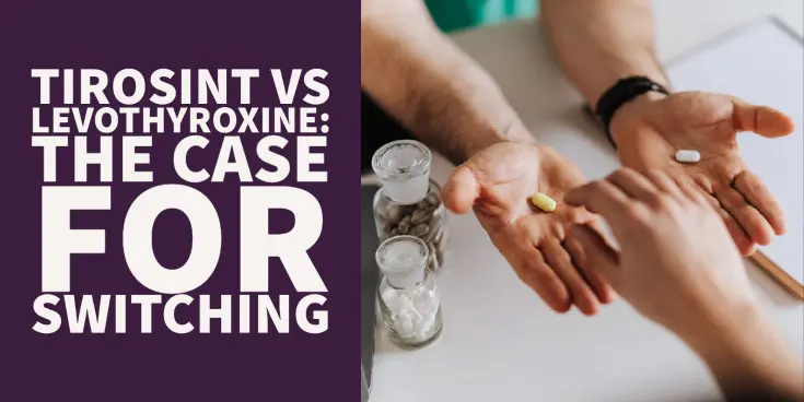 Tirosint vs levothyroxine: the case for switching thyroid medication