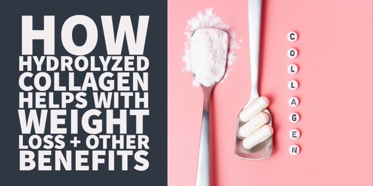 How Hydrolyzed Collagen Helps with Weight Loss + Other Benefits