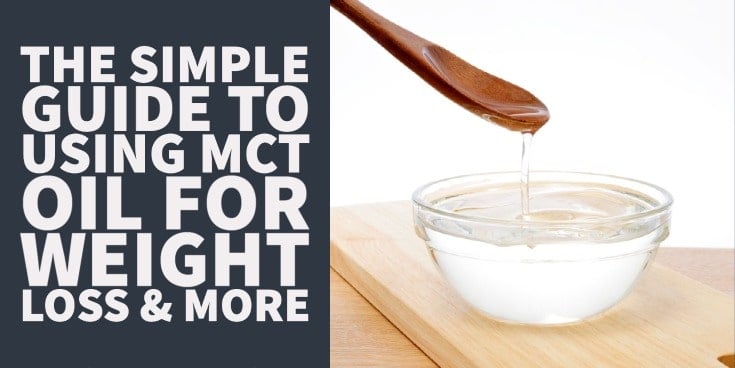 The Simple Guide to Using MCT Oil for Weight Loss & More