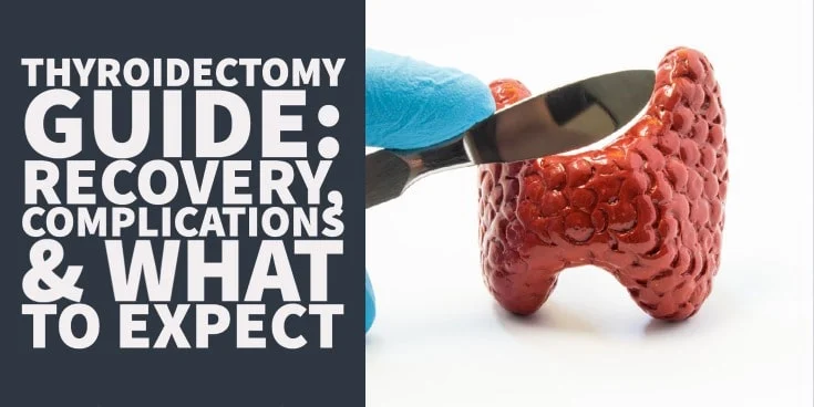 Thyroidectomy Guide Recovery, Complications & What to Expect