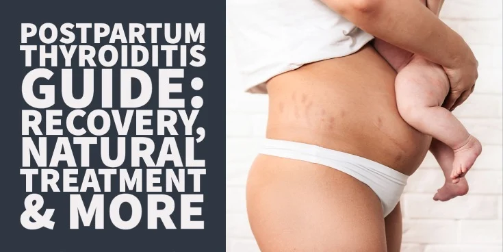 Postpartum Thyroiditis Guide Recovery, Natural Treatment & More