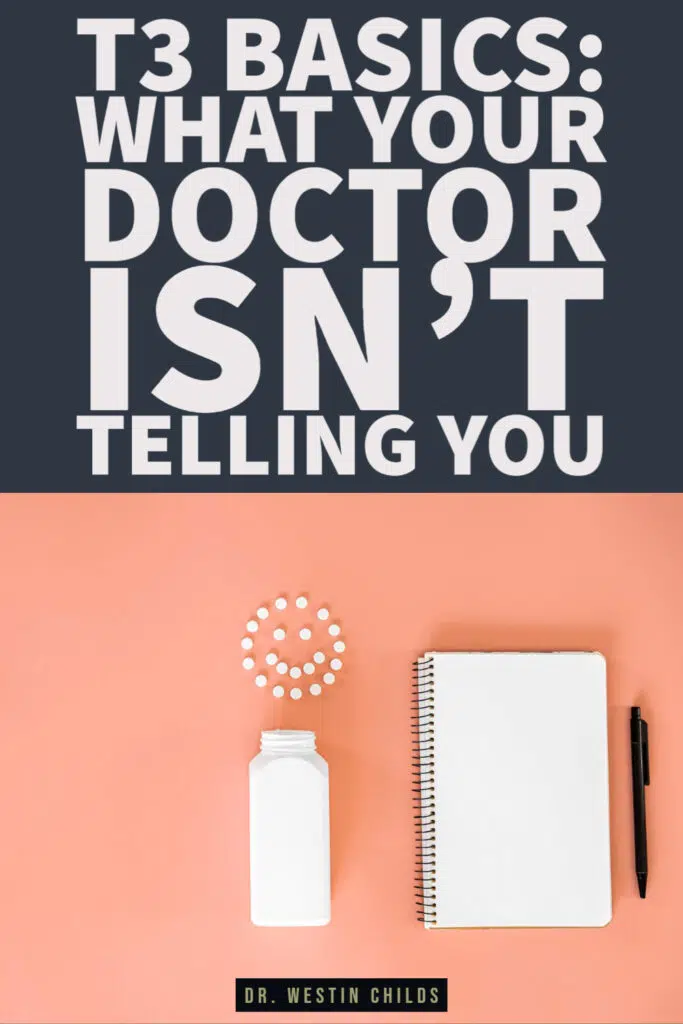 T3 basics: what your doctor isn't telling you