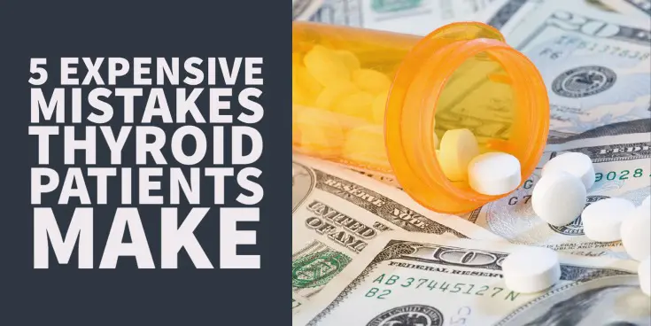 5 costly mistakes thyroid patients make