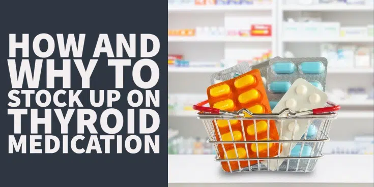 how and why to stock up on thyroid medication