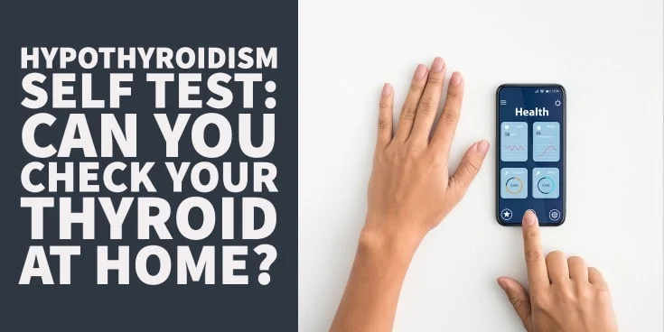 Hypothyroidism Self Test Can you Check your Thyroid At Home