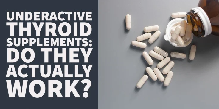 Underactive Thyroid Supplements Do They Actually Work