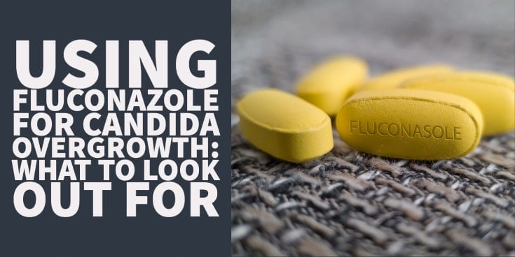 Using Fluconazole for Candida Overgrowth What to Look Out For