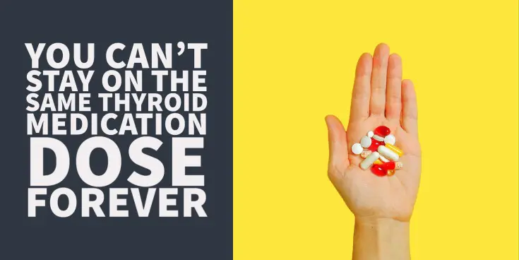 why your thyroid dose changes over time