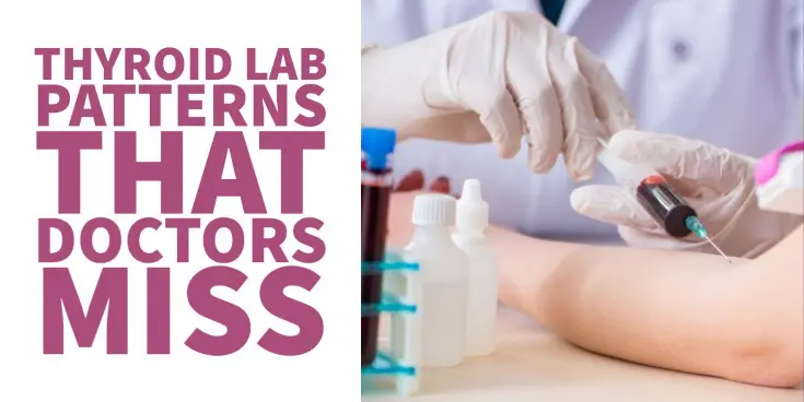 5 thyroid lab patterns that doctors miss