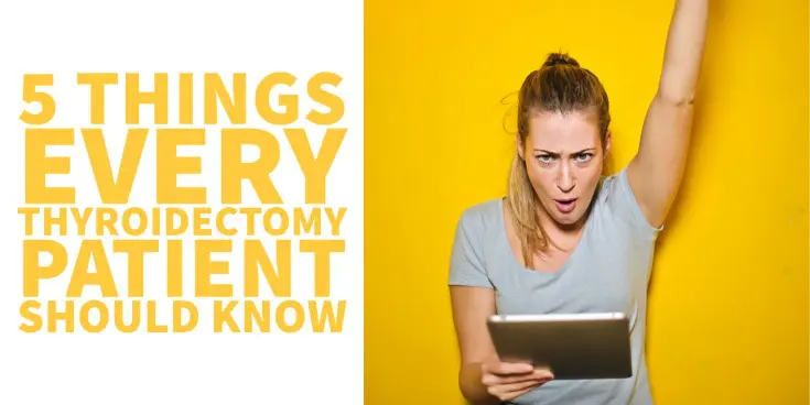 thyroidectomy - 5 things every patient without a thyroid should know