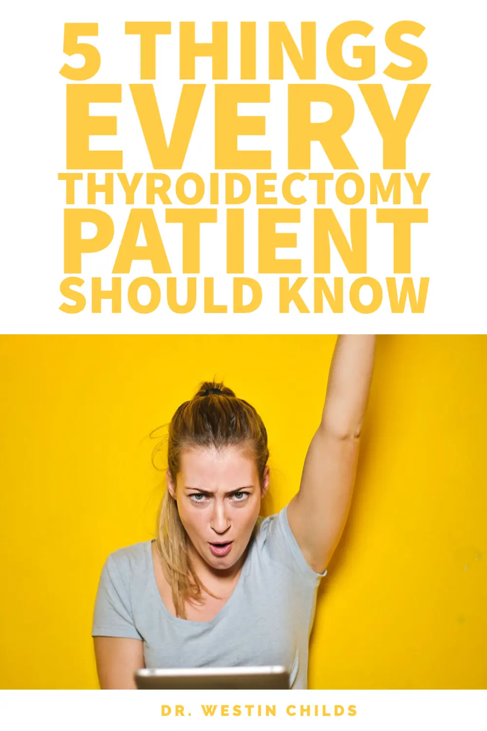 what every thyroidectomy patient should know about their thyroid