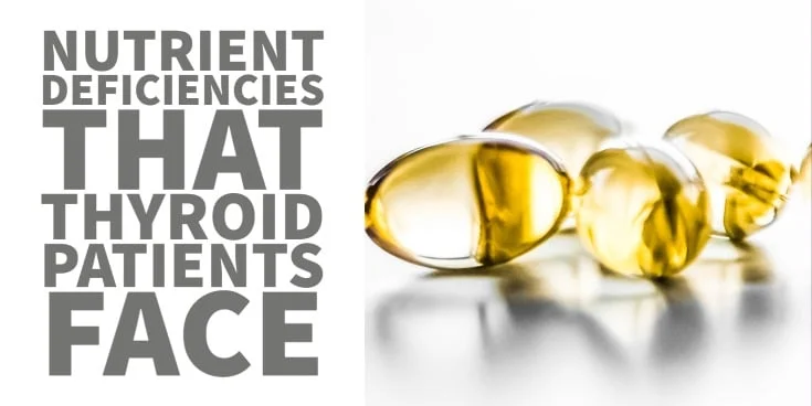 nutrient deficiencies that thyroid patients face