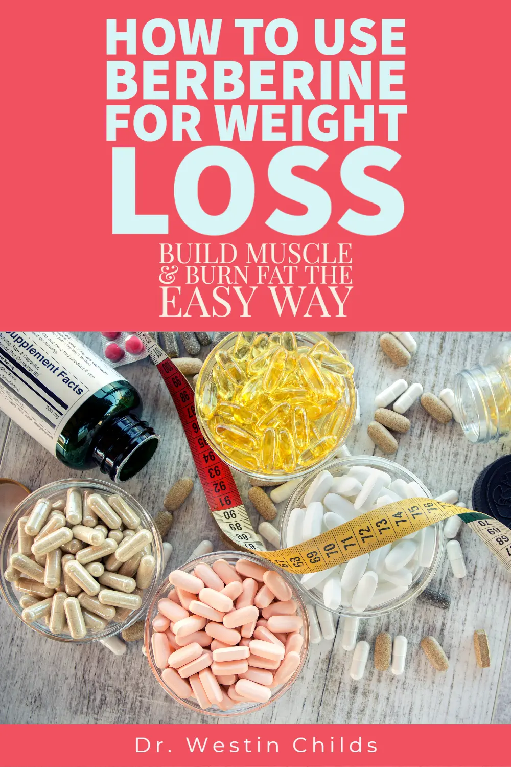 how to use berberine for weight loss cups full of different supplements and capsules with a tape in the middle under the text "how to use berberine for weight loss".