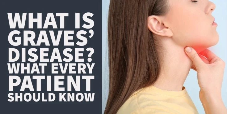 what is graves' disease? everything you need to know if you have hyperthyroidism