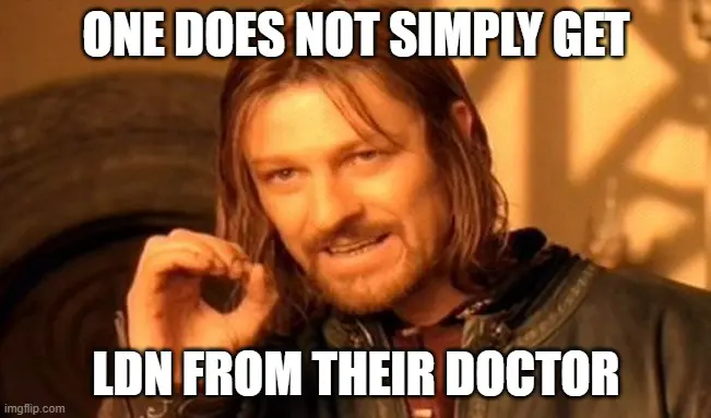 one does not simply get ldn from their doctor hashimoto's meme. 