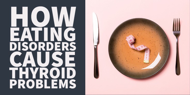 how eating disorders cause thyroid problems