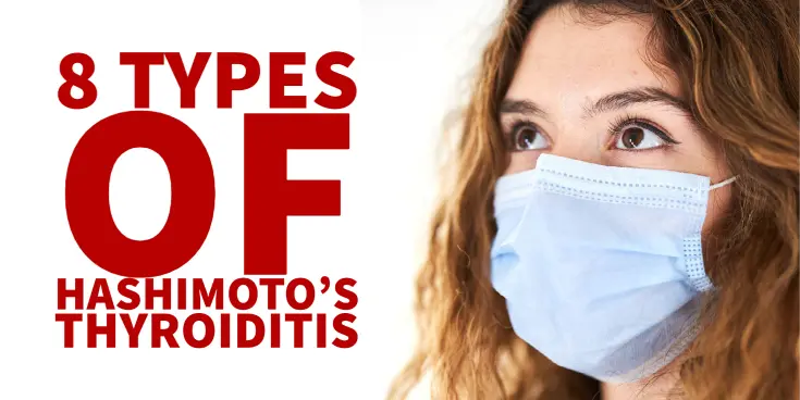 8 types of Hashimoto's thyroiditis