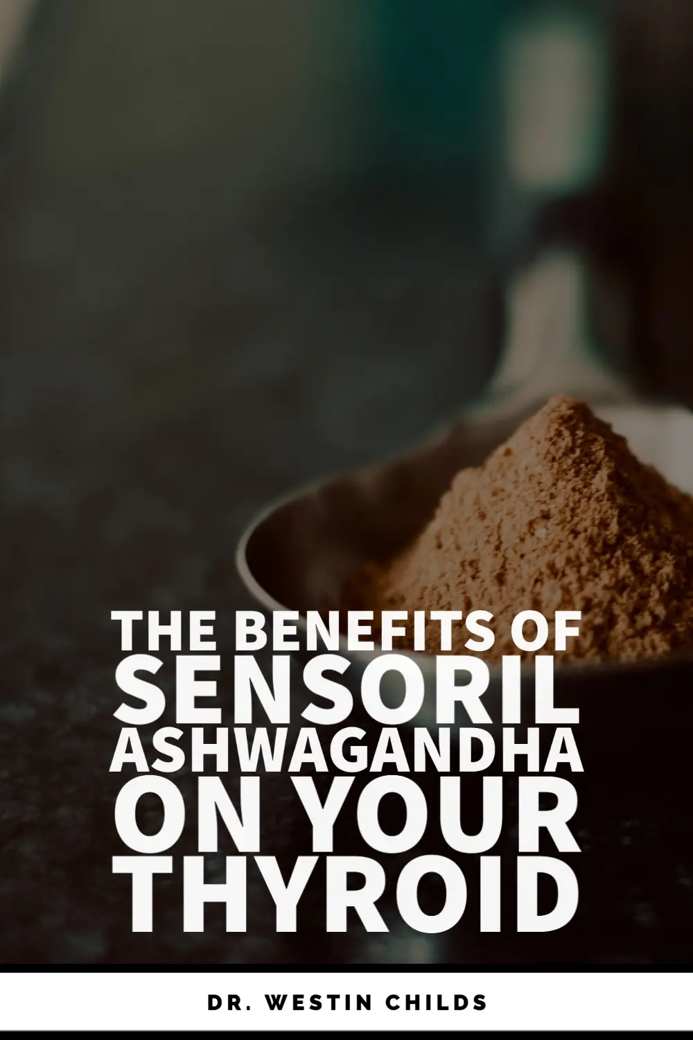 the benefits of sensoril ashwagandha