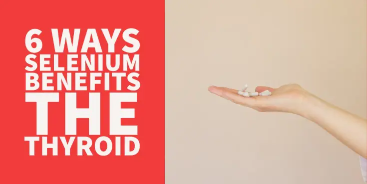 6 ways selenium benefits the thyroid