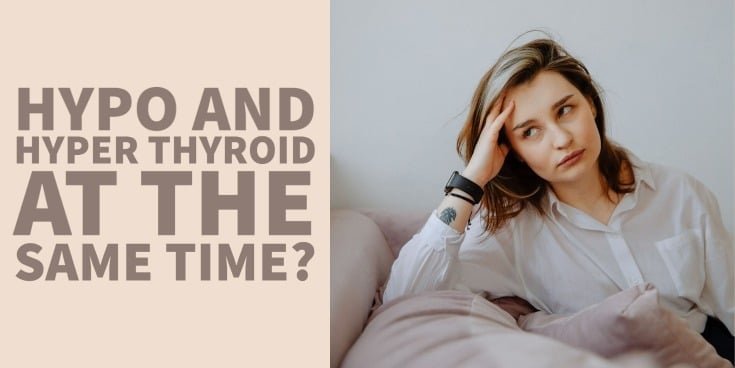 can you be hypothyroid and hyperthyroid at the same time?