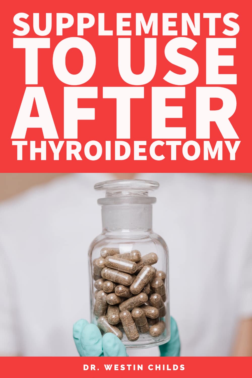 use these supplements after thyroidectomy use these supplements after thyroidectomy