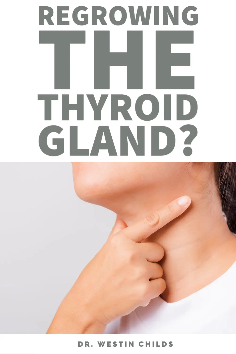 Can The Thyroid Gland Grow Back or Regrow? It Depends