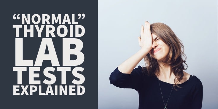 7 reasons your thyroid lab tests are anything but normal