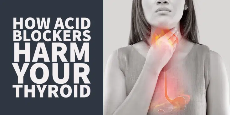 how acid blockers harm your thyroid