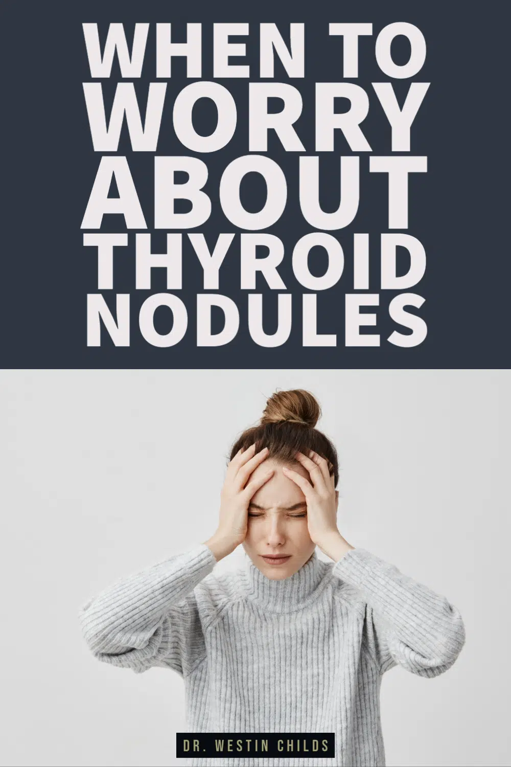 when to worry about thyroid nodules