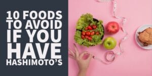 10 foods every patient with Hashimoto's thyroiditis should avoid