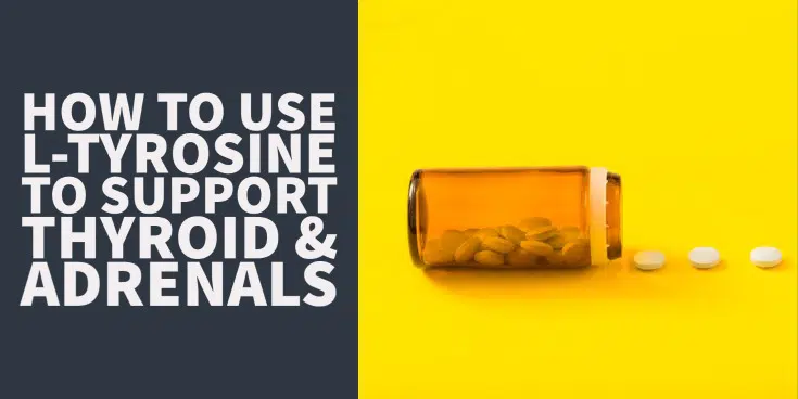 How L-tyrosine benefits thyroid and adrenal function