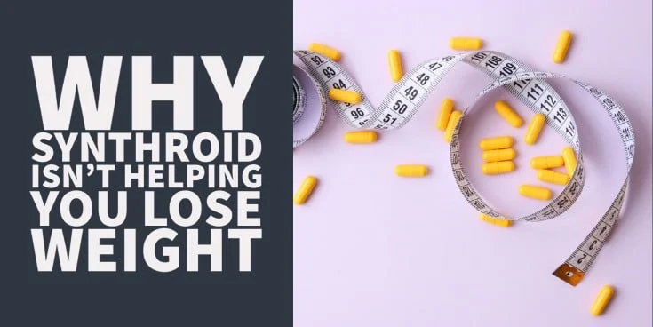 Is Synthroid Preventing Your Weight Loss? Why It's Not Working