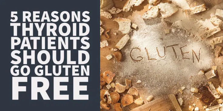 5 reasons thyroid patients should go gluten free