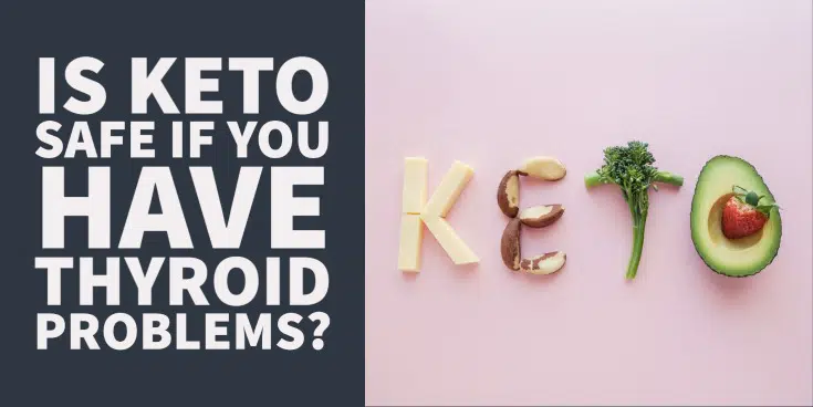 is the ketogenic diet safe if you have thyroid problems_