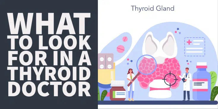 What to look for in a thyroid doctor