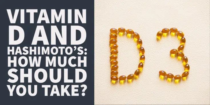 Vitamin D and Hashimoto's: How Much Should You Take?